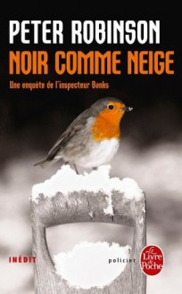 Noir comme neige (Policier / Thriller) (French Edition) - Peter Robinson, Jean Esch