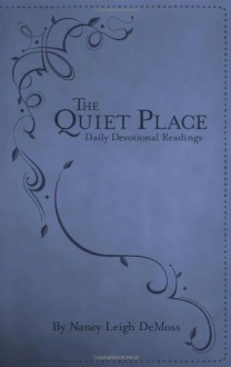 The Quiet Place: Daily Devotional Readings - Nancy Leigh DeMoss