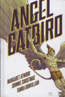 Angel Catbird Volume 1 (Graphic Novel) - Margaret Atwood,Margaret Atwood,Johnnie Christmas,Various