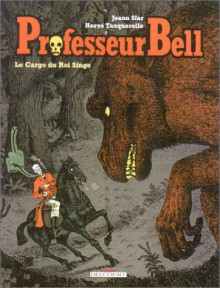 Professeur Bell, Tome 3: Le Cargo du Roi Singe - Joann Sfar, Hervé Tanquerelle, Brigitte Findakly