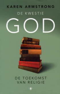 De kwestie God - Karen Armstrong