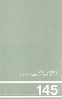 Compound Semiconductors: Proceedings of the Twenty-Second International Symposium on Compound Semiconductors Held in Cheju Island, Korea, 28 Au - Jong-Chun Woo, Yoon Soo Park