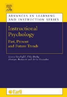 Instructional Psychology: Past, Present, and Future Trends: Sixteen Essays in Honour of Erik de Corte - Lieven Verschaffel