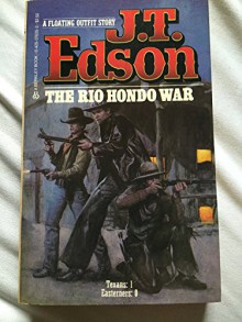 Rio Hondo War (Floating Outfit Story) - J. T. Edson