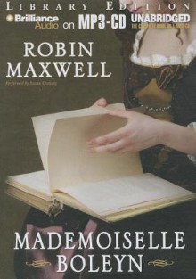 Mademoiselle Boleyn - Robin Maxwell