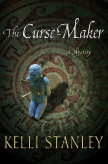 The Curse-Maker - Kelli Stanley