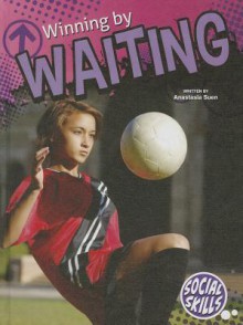 Winning by Waiting - Anastasia Suen