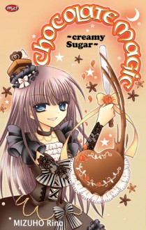 Chocolate Magic: Creamy Sugar - Rino Mizuho