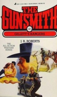 The Gunsmith #145: Gillett's Rangers - J.R. Roberts