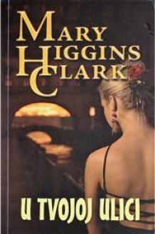 U tvojoj ulici - Mary Higgins Clark, Vida Milek