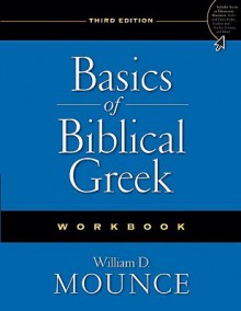 Basics of Biblical Greek Workbook - William D. Mounce