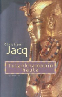 Tutankhamonin hauta - Christian Jacq, Lotta Toivanen