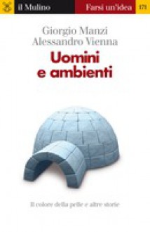 Uomini e ambienti - Giorgio Manzi, Alessandro Vienna