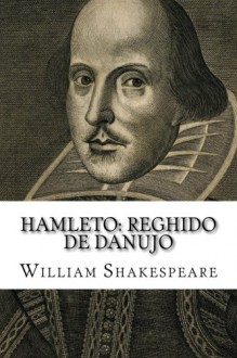 Hamleto: Reghido de Danujo (Esperanto Edition) - William Shakespeare, L. L. Zamenhof