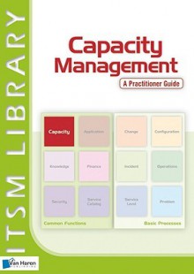 Capacity Management (Itsm Library) - Van Haren Publishing, Adam Grummitt