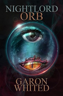 Nightlord: Orb - Garon Whited, Rachel Beaconsfield