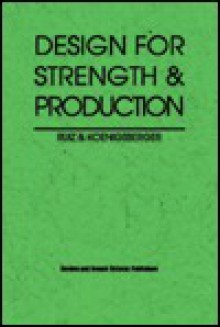 Design for Strength and Production - C. Ruiz, F. Koenigsberger