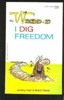 I Dig Freedom (The Wizard of Id) - Johnny Hart, Brant Parker