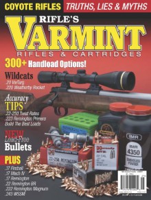 Rifle's Varmint Rifles and Cartridges - Ken Waters, John Haviland, Brian Pearce, Stan Trzoniec, Charles E Petty, Mike Venturino, Wolfe Publishing Company