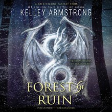 Forest of Ruin: Age of Legends Trilogy - Kelley Armstrong,Harper Audio,Therese Plummer