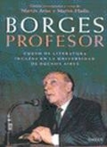 Borges Profesor - Martin Hadis, Martin Arias, Jorge Luis Borges