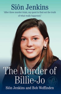 The Murder of Billie-Jo - Sion Jenkins, Bob Woffinden