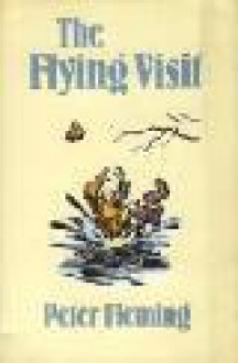The Flying Visit - Peter Fleming