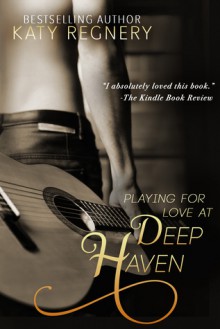 Playing for Love at Deep Haven - Katy Regnery