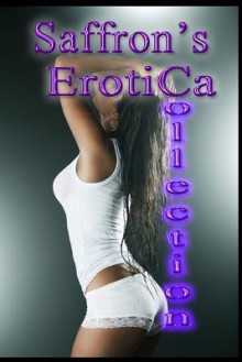 Saffron's Erotica Collection - Saffron Sands