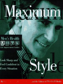 Maximum Style: Look Sharp and Feel Confident in Every Situation - Perry Garfinkel, Brian Chichester