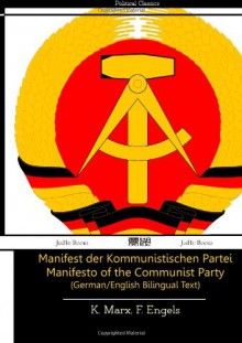 Manifest der Kommunistischen Partei Manifesto of the Communist Party (German/English Bilingual Text) - Karl Marx, Friedrich Engels