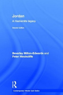 Jordan: A Hashemite Legacy - Beverly Milton-Edwards, Peter Hinchcliffe