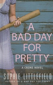 A Bad Day for Pretty (Bad Day #2) - Sophie Littlefield