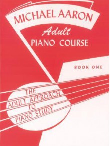 Adult Piano Course Book 1 - Michael Aaron