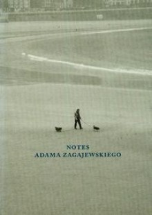 Notes Adama Zagajewskiego - Adam Zagajewski