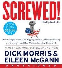 Screwed! Low Price CD: Screwed! Low Price CD - Dick Morris, Eileen McGann, Pete Larkin