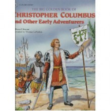 The Big Golden Book Of Christopher Columbus And Other Early Adventurers - Russell Bourne