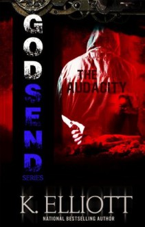 Godsend #12 (The Audacity) - K. Elliott