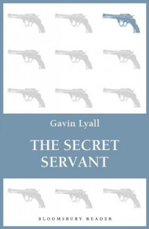 The Secret Servant (Harry Maxim) - Gavin Lyall