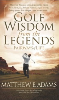 Golf Wisdom From the Legends (Sports Professor) - Matthew Adams