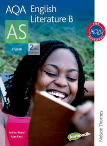 Aqa English Literature B As. Adrian Beard, Alan Kent - Adrian Beard