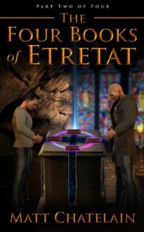 The Four Books of Etretat: Book Two of Four - Matt Chatelain