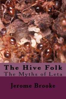 The Hive Folk - Jerome Brooke