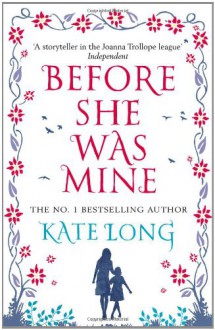 Before She Was Mine - Kate Long