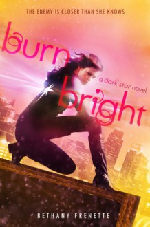 Burn Bright - Bethany Frenette