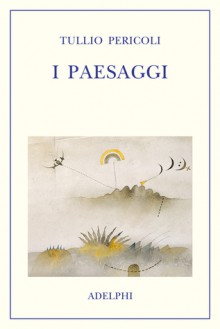 I paesaggi - Tullio Pericoli