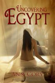 Uncovering Egypt - Ann Cory