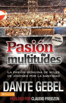 Pasion de multitudes (Spanish Edition) - Dante Gebel