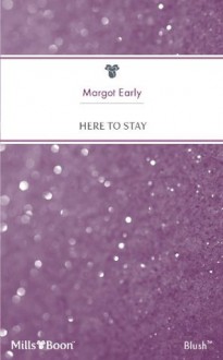 Mills & Boon : Here To Stay (Everlasting Love) - Margot Early