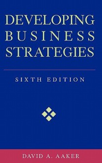 Developing Business Strategies - David A. Aaker